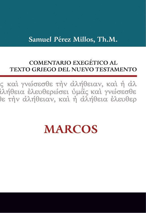02. Comentario exegético al texto griego del Nuevo Testamento: Marcos