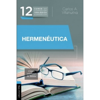 12. CURSO DE FORMACIÓN TEOLÓGICA EVANGÉLICA: HERMENÉUTICA