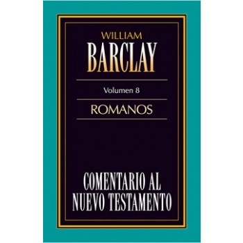 08. Comentario al Nuevo Testamento de William Barclay: Romanos