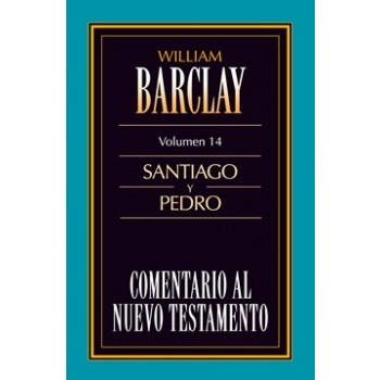 14. Comentario al Nuevo Testamento de William Barclay: Santiago y Pedro