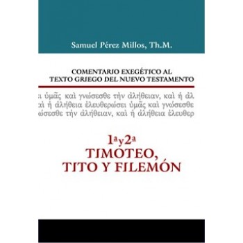 14. Comentario exegético al texto griego del Nuevo Testamento: 1 y 2 de Timoteo y Tito y Filemón