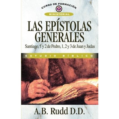 Las Epístolas Generales Santiago, 1 y 2 de Pedro, 1, 2 y 3 de Juan y Judas 