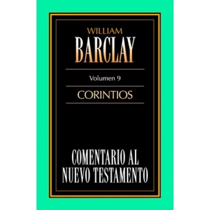 09. Comentario al Nuevo Testamento de William Barclay: Corintios