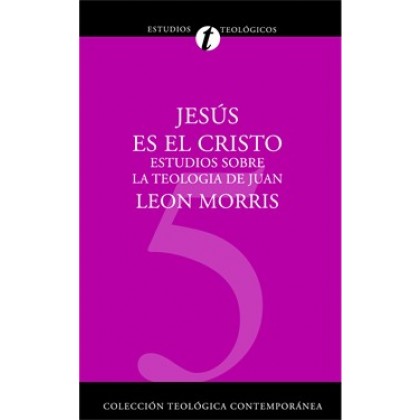 05. Jesús es el Cristo: Estudios sobre la teología de Juan