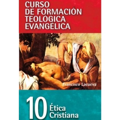 10. Curso de Formación Teológica Evangélica: Ética Cristiana